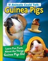 If Animals Could Talk: Guinea Pigs - Tamra B. Orr - 9781637414545