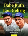Famous Friends: Babe Ruth and Lou Gehrig - Michael DeMocker - 9781637414699