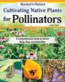 Cultivating Native Plants for Pollinators - Helen Yoest - 9781637417188