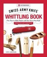 Victorinox Swiss Army Knife Whittling Book, Updated Gift Edition - Chris Lubkemann - 9781637417812