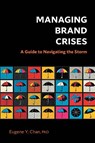 Managing Brand Crises - Eugene Y. Chan - 9781637428238