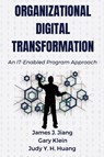 Organizational Digital Transformation - James J. Jiang ; Gary Klein ; Judy H.Y. Huang - 9781637429129