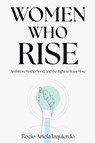 Women Who Rise - Rocio Ariela Izquierdo - 9781637429143