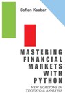 Mastering Financial Markets with Python - Sofien Kaabar - 9781637429266