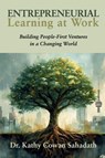 Entrepreneurial Learning at Work - Kathy Cowan Sahadath - 9781637429464