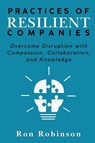 Practices of Resilient Companies - Ron Robinson - 9781637429488