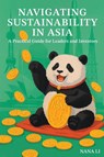 Navigating Sustainability in Asia - Nana Li - 9781637429525