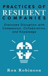 Practices of Resilient Companies - Ron Robinson - 9781637429624