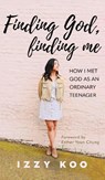 Finding God, Finding Me - Izzy Koo - 9781637460542
