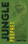 Jungle Prophet - SWAN,  Sharon R - 9781637461334