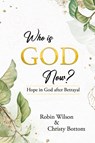 Who is God Now? - Robin Wilson ; Christy Bottom - 9781637462713
