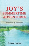 Joy's Summertime Adventures - Anna Evans - 9781637463093