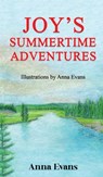 Joy's Summertime Adventures - Anna Evans - 9781637463109
