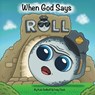 When God Says Roll - Kale Sudhoff ; Craig Flack - 9781637463444