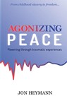 AGONIZING PEACE - Jon Heymann - 9781637464397