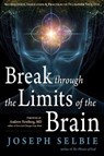 Break Through the Limits of the Brain - Joseph (Joseph Selbie) Selbie - 9781637480045