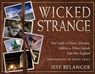 Wicked Strange: Your Guide to Ghosts, Monsters, Oddities, and Urban Legends from New England - Jeff Belanger - 9781637480212