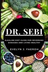 Dr Sebi - Evelyn J Faeroh - 9781637502006