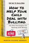 How to Help Your Child Deal with Bullying - Marvin Valerie Georgia - 9781637503478