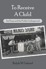 To Receive a Child - Ralph M. Gabriel - 9781637512418