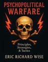 Psychopolitical Warfare - Eric Richard Wise - 9781637515112