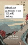 Hiroshige 53 Stations of the Tōkaidō Aritaya - BERNA,  Cristina ; Thomsen, Eric - 9781637526507