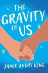 The Gravity of Us - Jamie Avery King - 9781637558454