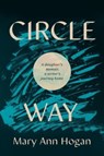 Circle Way - Mary Ann Hogan - 9781637560129