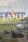 The Burning Land - David O. Stewart - 9781637580837