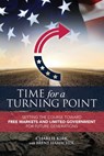 Time for a Turning Point: Setting a Course Toward Free Markets and Limited Government for Future Generations - Charlie Kirk - 9781637583418