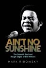 Ain't No Sunshine - Mark Ribowsky - 9781637585429