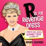 R is for Revenge Dress - Kinsey Schofield - 9781637586426