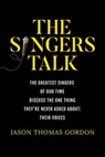 The Singers Talk - Jason Thomas Gordon - 9781637587003