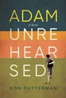 Adam Unrehearsed - Don Futterman - 9781637589021