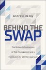 Behind the Swap - Andrew DeJoy - 9781637630679