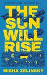 The Sun Will Rise - Misha Zelinsky - 9781637632437
