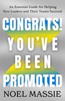 Congrats! You've Been Promoted - Noel Massie - 9781637634004