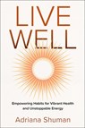 Live Well - Adriana Shuman - 9781637634042