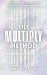 The Multiply Method - Sarah Robins - 9781637634509