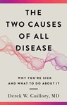 The Two Causes of All Disease - Derek Guillory - 9781637634981