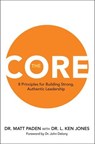 The Core - Dr. Matt Paden ; Dr. L. Ken Jones - 9781637635599
