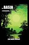 The Basin: A New Beginning... - Lori Marie Murray - 9781637640630