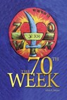 The 70th Week - Allen E. Moore - 9781637641637