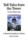 Tall Tales from the Tower: The Real Hillbilly Elegy - Stephen G. Morris - 9781637643457