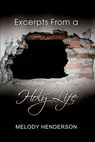 Excerpts From a Holy Life - Melody Henderson - 9781637646939
