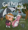 Golf Putts and Puddles - Christa Tarr - 9781637658130