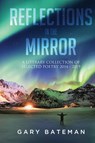Reflections in the Mirror - Gary Bateman - 9781637671627