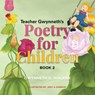 Teacher Gwynneth's Poetry for Children - Gwynneth D Walker - 9781637674888