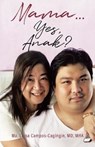 Mama . . . Yes, Anak? - CAMPOS-CAGINGIN,  Mha, MD - 9781637675533