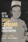 Keys to the Drug Cupboard and other Catastrophes - WILKINSON,  Joan - 9781637676622